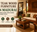 Premium teak wood furniture living room set at Kaizen Home Decor showroom in Madurai
